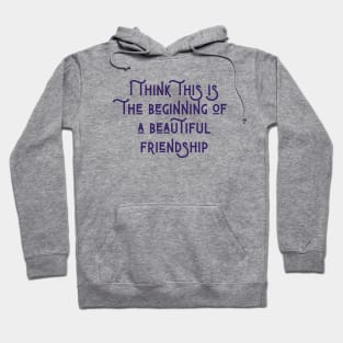 A Beautiful Friendship Hoodie